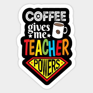 Coffee Gives Power Teacher  Coffee Lover Gift Sticker